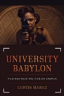 University Babylon : Film and Race Politics on Campus - Book
