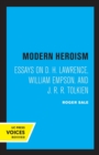 Modern Heroism : Essays on D. H. Lawrence, William Empson, and J. R. R. Tolkien - Book