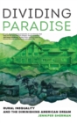 Dividing Paradise : Rural Inequality and the Diminishing American Dream - Book