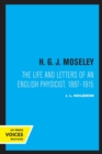 H. G. J. Moseley : The Life and Letters of an English Physicist, 1887-1915 - Book
