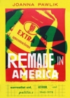 Remade in America : Surrealist Art, Activism, and Politics, 1940-1978 - Book