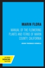 Marin Flora : Manual of the Flowering Plants and Ferns of Marin County, California - Book