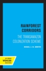 Rainforest Corridors : The Transamazon Colonization Scheme - Book