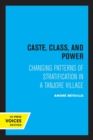 Caste, Class, and Power : Changing Patterns of Stratification in a Tanjore Village - Book