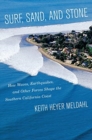 Surf, Sand, and Stone : How Waves, Earthquakes, and Other Forces Shape the Southern California Coast - Book