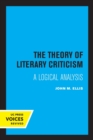 The Theory of Literary Criticism : A Logical Analysis - Book
