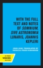 Kepler's Dream : With the Full Text and Notes of Somnium, Sive Astronomia Lunaris, Joannis Kepleri - Book