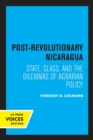 Post-Revolutionary Nicaragua : State, Class, and the Dilemmas of Agrarian Policy - Book