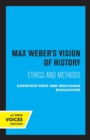 Max Weber's Vision of History : Ethics and Methods - Book
