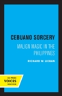 Cebuano Sorcery : Malign Magic in the Philippines - Book