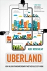 Uberland : How Algorithms Are Rewriting the Rules of Work - Book