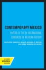 Contemporary Mexico : Papers of the IV International Congress of Mexican History - Book