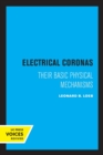 Electrical Coronas : Their Basic Physical Mechanisms - Book