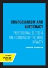 Confucianism and Autocracy : Professional Elites in the Founding of the Ming Dynasty - Book