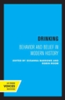 Drinking : Behavior and Belief in Modern History - Book