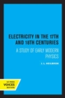 Electricity in the 17th and 18th Centuries : A Study of Early Modern Physics - Book