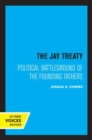 The Jay Treaty : Political Battleground of the Founding Fathers - Book