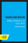Change and Decline : Roman Literature in the Early Empire - Book