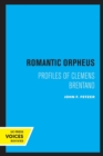 Romantic Orpheus : Profiles of Clemens Brentano - Book