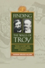 Finding the Walls of Troy : Frank Calvert and Heinrich Schliemann at Hisarlik - eBook