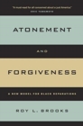 Atonement and Forgiveness : A New Model for Black Reparations - Book