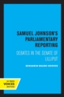 Samuel Johnson's Parliamentary Reporting : Debates in the Senate of Lilliput - Book