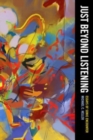 Just Beyond Listening : Essays of Sonic Encounter - Book