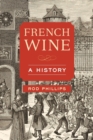French Wine : A History - Book