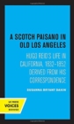 A Scotch Paisano in Old Los Angeles : Hugo Reid's Life in California, 1832-1852 Derived from His Correspondence - Book