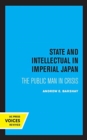 State and Intellectual in Imperial Japan : The Public Man in Crisis - Book