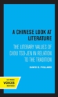 A Chinese Look at Literature : The Literary Values of Chou Tso-jen in Relation to the Tradition - Book