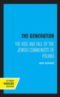 The Generation : The Rise and Fall of the Jewish Communists of Poland - Book