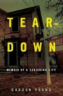 Teardown : Memoir of a Vanishing City - Book