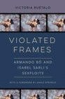Violated Frames : Armando Bo and Isabel Sarli's Sexploits - Book