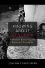 Knowing about Genocide : Armenian Suffering and Epistemic Struggles - Book