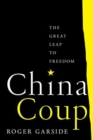 China Coup : The Great Leap to Freedom - Book