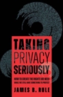 Taking Privacy Seriously : How to Create the Rights We Need While We Still Have Something to Protect - Book
