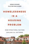 Homelessness Is a Housing Problem : How Structural Factors Explain U.S. Patterns - Book