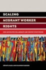 Scaling Migrant Worker Rights : How Advocates Collaborate and Contest State Power - Book