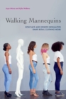 Walking Mannequins : How Race and Gender Inequalities Shape Retail Clothing Work - Book