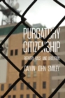 Purgatory Citizenship : Reentry, Race, and Abolition - Book