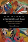Stories between Christianity and Islam : Saints, Memory, and Cultural Exchange in Late Antiquity and Beyond - Book