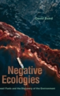 Negative Ecologies : Fossil Fuels and the Discovery of the Environment - Book