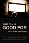 What Film Is Good For : On the Values of Spectatorship - Book