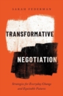 Transformative Negotiation : Strategies for Everyday Change and Equitable Futures - Book