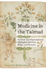 Medicine in the Talmud : Natural and Supernatural Therapies between Magic and Science - Book