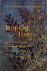 The Tropical Turn : Agricultural Innovation in the Ancient Middle East and the Mediterranean - Book