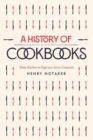 A History of Cookbooks : From Kitchen to Page over Seven Centuries - Book