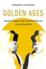 Golden Ages : Hasidic Singers and Cantorial Revival in the Digital Era - Book