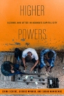 Higher Powers : Alcohol and After in Uganda’s Capital City - Book